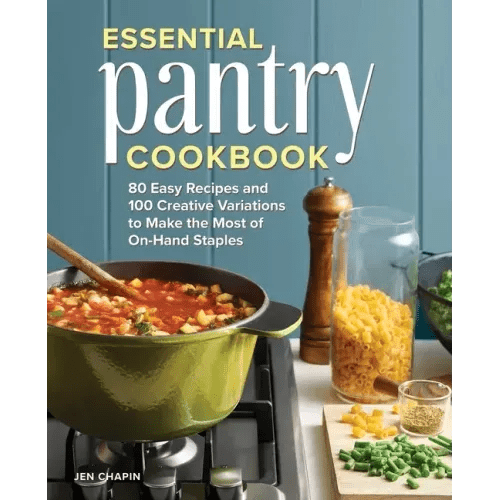 Essential Pantry Cookbook: 80 Easy Recipes and 100 Creative Variations to Make the Most of On - Hand Staples - Paperback - iShook Books