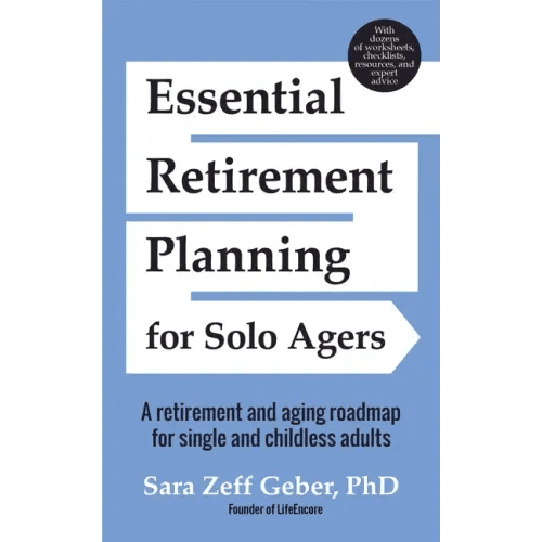 Essential Retirement Planning for Solo Agers: A Retirement and Aging Roadmap for Single and Childless Adults (Retirement Planning Book, Aging, Estate - Paperback - iShook Books