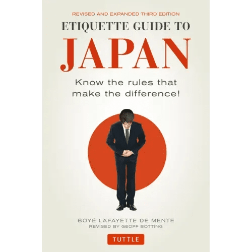 Etiquette Guide to Japan: Know the Rules That Make the Difference! (Third Edition) - Paperback - iShook Books