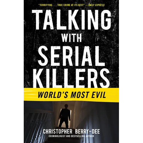 Talking with Serial Killers: World's Most Evil