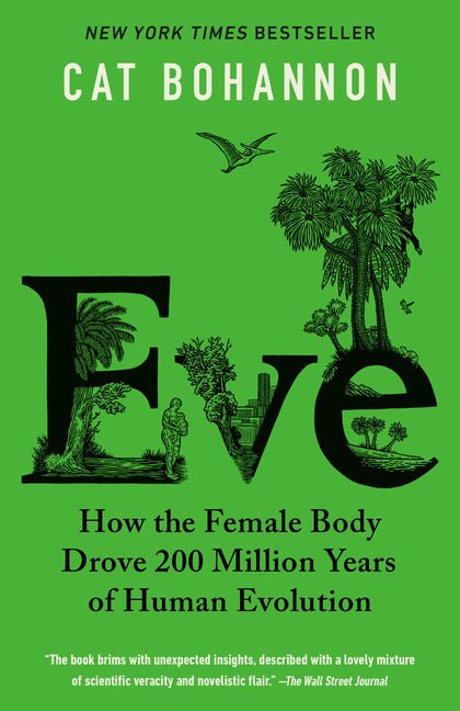 Eve: How the Female Body Drove 200 Million Years of Human Evolution - iShook Books