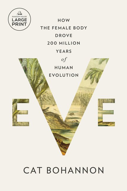 Eve: How the Female Body Drove 200 Million Years of Human Evolution - iShook Books