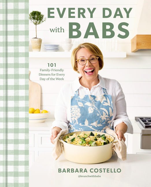 Every Day with Babs: 101 Family - Friendly Dinners for Every Day of the Week: A Cookbook - iShook Books