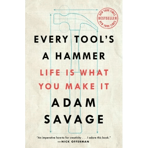 Every Tool's a Hammer: Life Is What You Make It - Paperback - iShook Books
