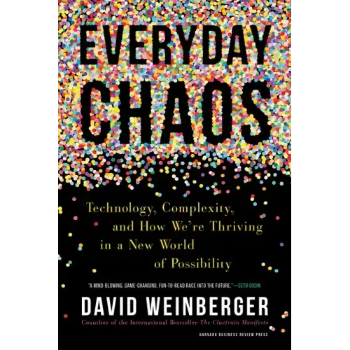 Everyday Chaos: Technology, Complexity, and How We're Thriving in a New World of Possibility - Hardcover - iShook Books