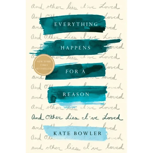 Everything Happens for a Reason: And Other Lies I've Loved - Hardcover - iShook Books