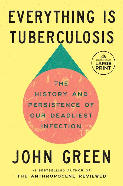 Everything Is Tuberculosis: The History and Persistence of Our Deadliest Infection - iShook Books