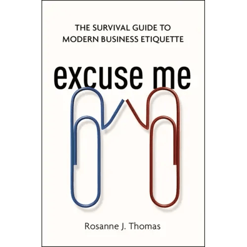 Excuse Me: The Survival Guide to Modern Business Etiquette - Paperback - iShook Books