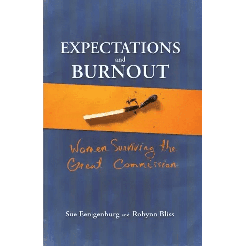 Expectations and Burnout: Women Surviving the Great Commission - Paperback - iShook Books