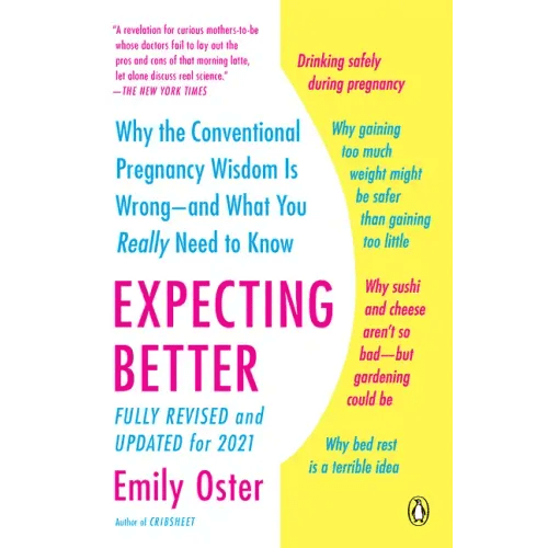 Expecting Better: Why the Conventional Pregnancy Wisdom Is Wrong - And What You Really Need to Know - Paperback - iShook Books