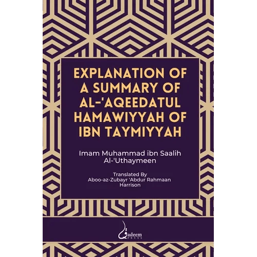 Explanation of a Summary of Al Aqeedatul Hamawiyyah: Authored by Ibn Taymiyyah - Paperback - iShook Books