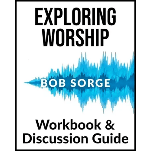 Exploring Worship Workbook & Discussion Guide - Paperback - iShook Books
