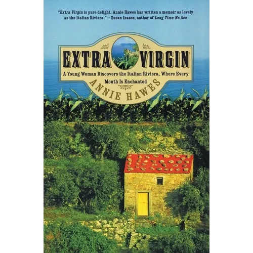 Extra Virgin: A Young Woman Discovers the Italian Riviera, Where Every Month Is Enchanted - Paperback - iShook Books