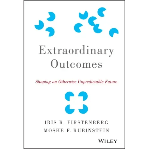 Extraordinary Outcomes: Shaping an Otherwise Unpredictable Future - Hardcover - iShook Books