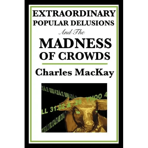 Extraordinary Popular Delusions and the Madness of Crowds - Paperback - iShook Books