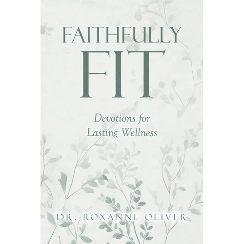 Faithfully Fit: Devotions for Lasting Wellness - Paperback - iShook Books