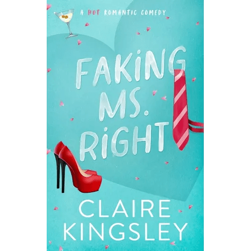 Faking Ms. Right: A Hot Romantic Comedy - Paperback - iShook Books