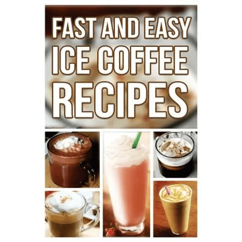 Fast And Easy Ice Coffee Recipes - Paperback - iShook Books