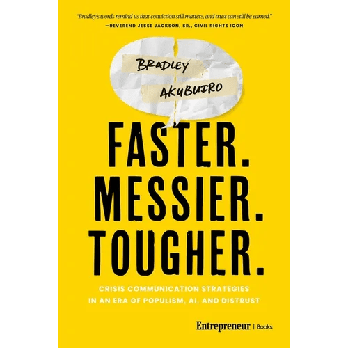 Faster. Messier. Tougher.: Crisis Communication Strategies in an Era of Populism, Ai, and Distrust - Hardcover - iShook Books