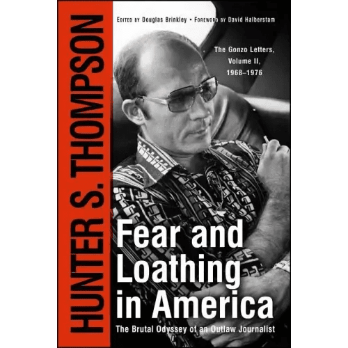 Fear and Loathing in America: The Brutal Odyssey of an Outlaw Journalist - Paperback - iShook Books