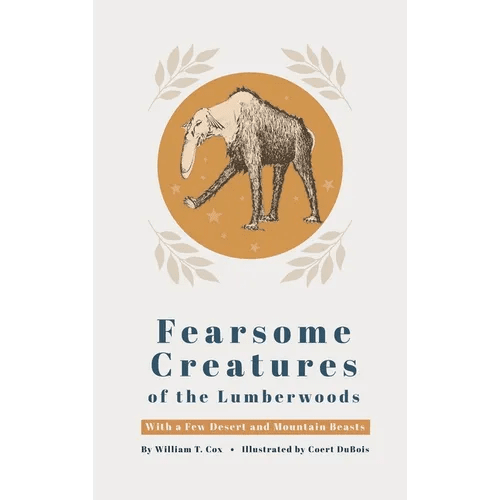 Fearsome Creatures of the Lumberwoods - Hardcover - iShook Books