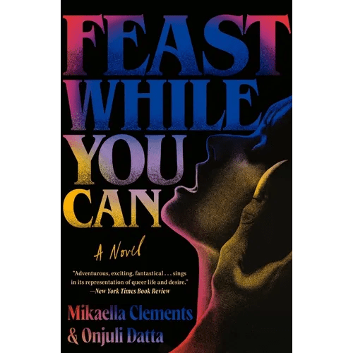 Feast While You Can - Paperback - iShook Books