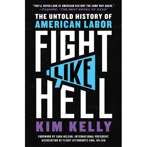 Fight Like Hell: The Untold History of American Labor - Paperback - iShook Books
