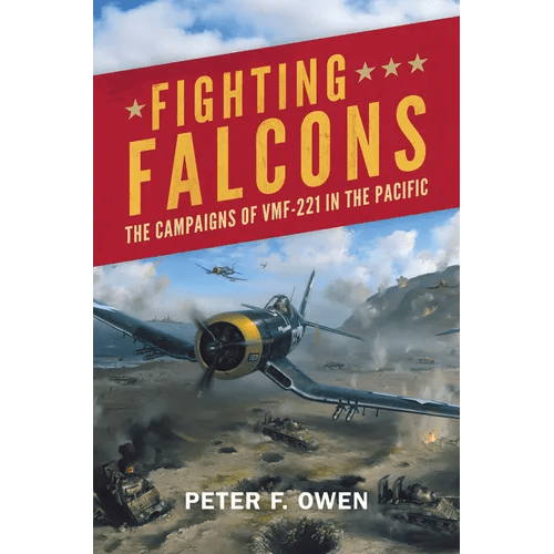 Fighting Falcons: The Campaigns of Vmf - 221 in the Pacific - Hardcover - iShook Books