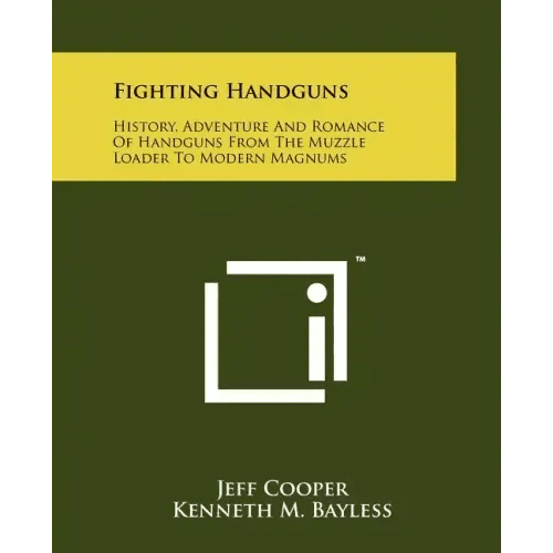 Fighting Handguns: History, Adventure And Romance Of Handguns From The Muzzle Loader To Modern Magnums - Paperback - iShook Books