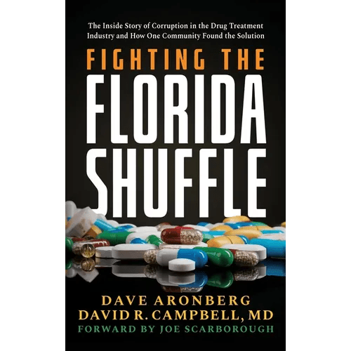 Fighting the Florida Shuffle: The Inside Story of Corruption in the Drug Treatment Industry and How One Community Found the Solution - Hardcover - iShook Books