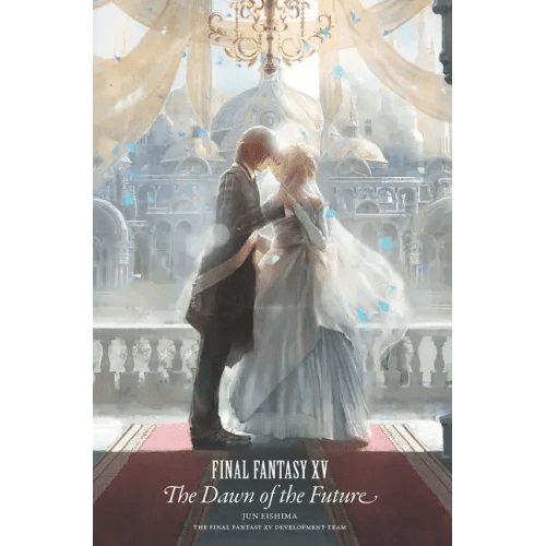 Final Fantasy XV: The Dawn of the Future - Hardcover - iShook Books