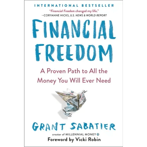 Financial Freedom: A Proven Path to All the Money You Will Ever Need - Paperback - iShook Books