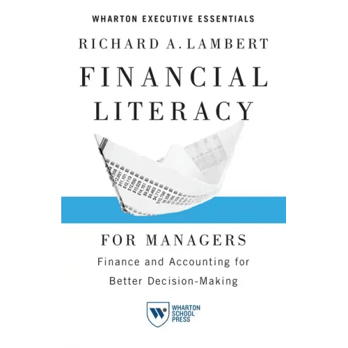 Financial Literacy for Managers: Finance and Accounting for Better Decision - Making - Paperback - iShook Books