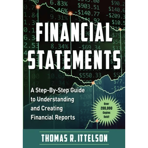 Financial Statements: A Step - By - Step Guide to Understanding and Creating Financial Reports (Over 200,000 Copies Sold!) - Paperback - iShook Books