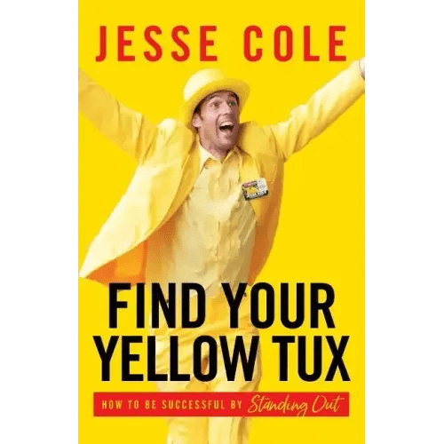 Find Your Yellow Tux: How to Be Successful by Standing Out - Paperback - iShook Books