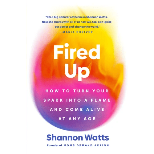 Fired Up: How to Turn Your Spark Into a Flame and Come Alive at Any Age - Hardcover - iShook Books