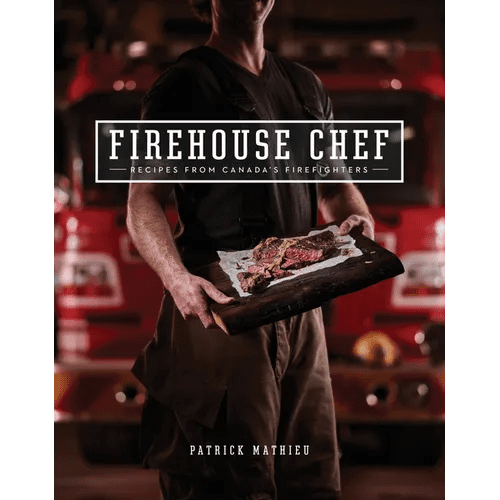 Firehouse Chef: Favourite Recipes from Canada's Firefighters - Paperback - iShook Books