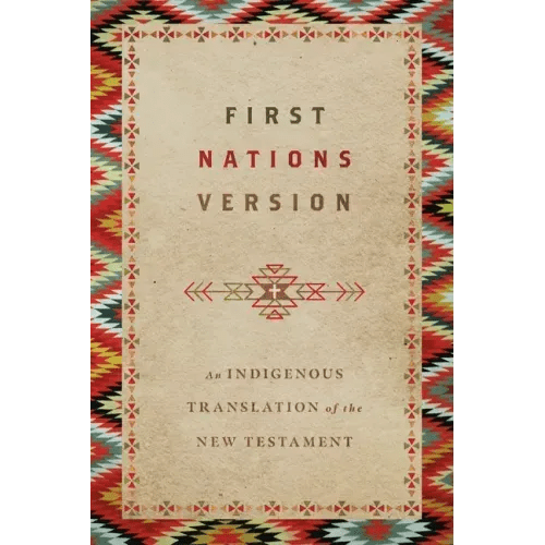 First Nations Version: An Indigenous Bible Translation of the New Testament - Paperback - iShook Books