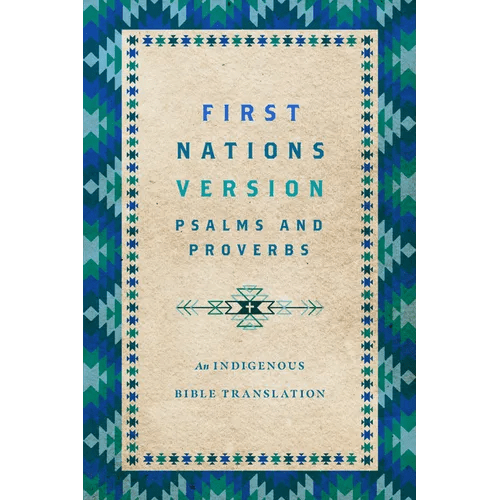 First Nations Version Psalms and Proverbs: An Indigenous Bible Translation - Paperback - iShook Books