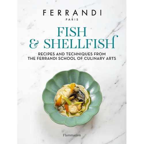 Fish and Shellfish: Recipes and Techniques from the Ferrandi School of Culinary Arts - Hardcover - iShook Books