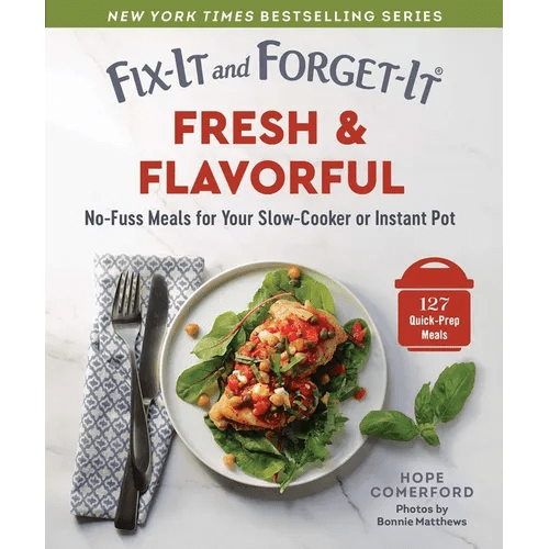 Fix - It and Forget - It Fresh & Flavorful: No - Fuss Meals for Your Slow - Cooker or Instant Pot - Paperback - iShook Books