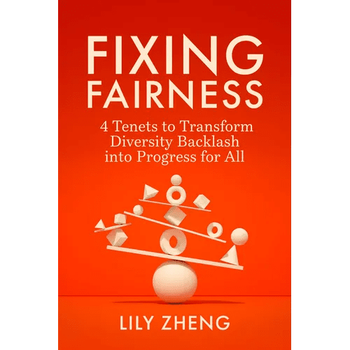 Fixing Fairness: 4 Tenets to Transform Diversity Backlash Into Progress for All - Hardcover - iShook Books