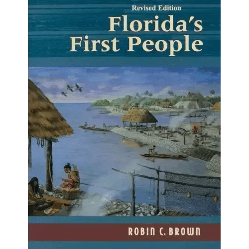 Florida's First People: 12,000 Years of Human History - Paperback - iShook Books