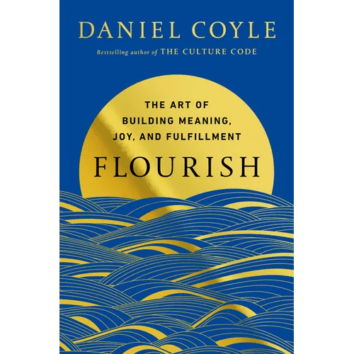 Flourish: The Art of Building Meaning, Joy, and Fulfillment - Hardcover - iShook Books