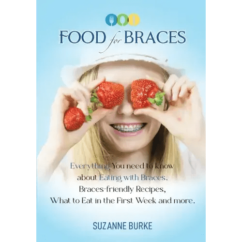 Food for Braces: Recipes, Food Ideas and Tips for EATING with Braces - Paperback - iShook Books