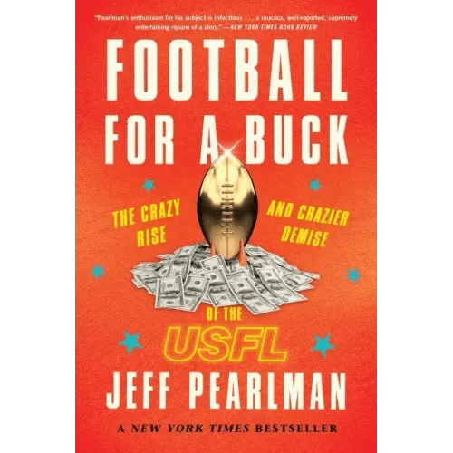 Football for a Buck: The Crazy Rise and Crazier Demise of the Usfl - Paperback - iShook Books