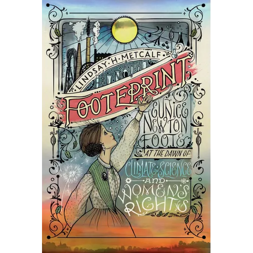 Footeprint: Eunice Newton Foote at the Dawn of Climate Science and Women's Rights - Hardcover - iShook Books