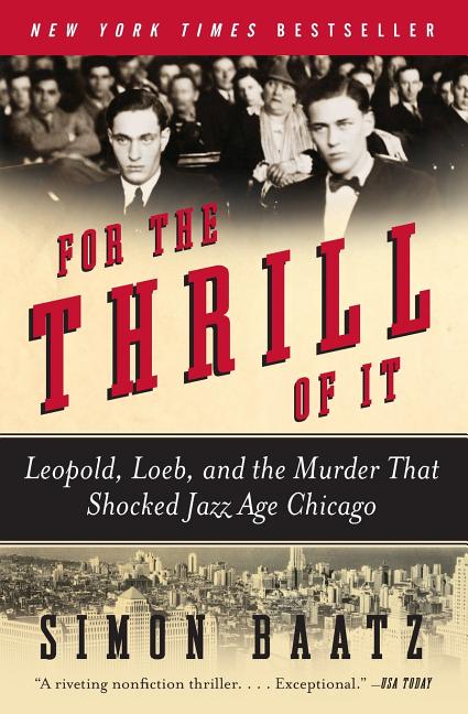 For the Thrill of It: Leopold, Loeb, and the Murder That Shocked Jazz Age Chicago - iShook Books