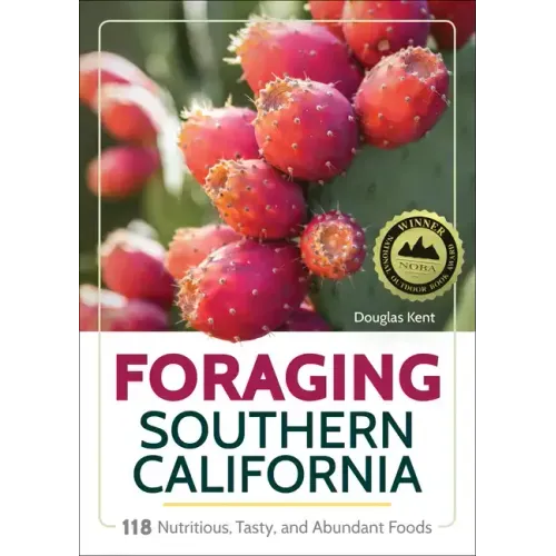 Foraging Southern California: 118 Nutritious, Tasty, and Abundant Foods - Paperback - iShook Books