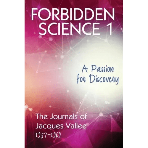 Forbidden Science 1: A Passion for Discovery, The Journals of Jacques Vallee 1957-1969 - Paperback - iShook Books